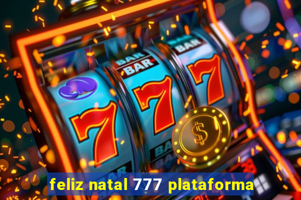 feliz natal 777 plataforma